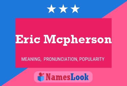 Eric Mcpherson Name Poster