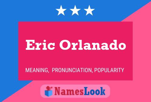 Eric Orlanado Name Poster