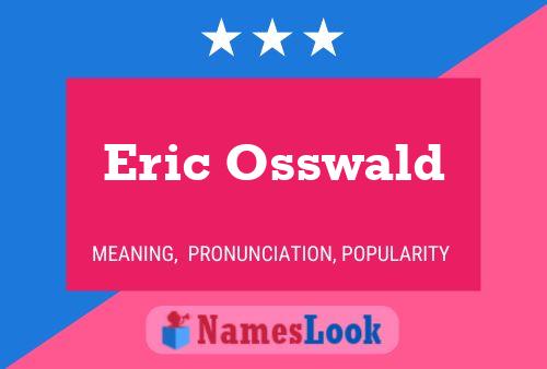 Eric Osswald Name Poster