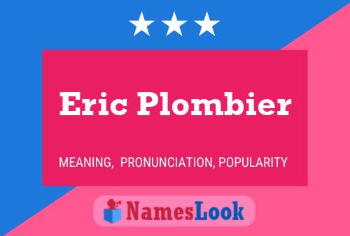 Eric Plombier Name Poster