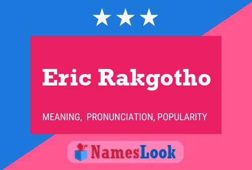 Eric Rakgotho Name Poster