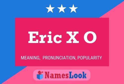 Eric X O Name Poster