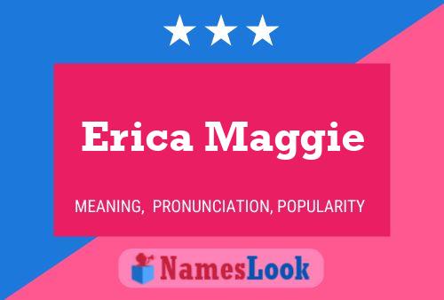 Erica Maggie Name Poster