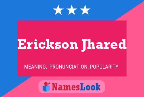 Erickson Jhared Name Poster