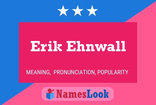 Erik Ehnwall Name Poster