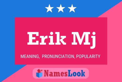 Erik Mj Name Poster