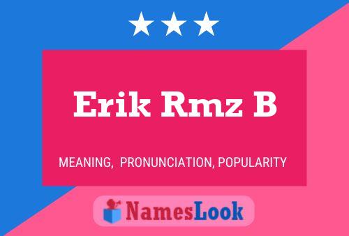 Erik Rmz B Name Poster