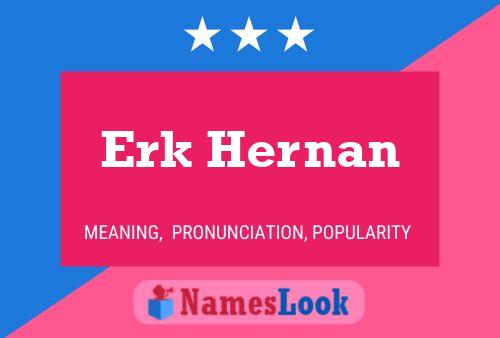 Erk Hernan Name Poster