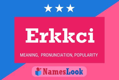 Erkkci Name Poster