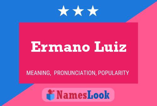 Ermano Luiz Name Poster