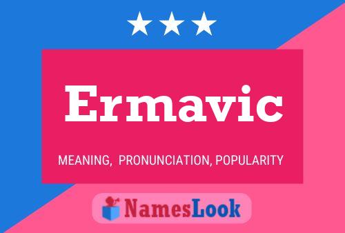 Ermavic Name Poster