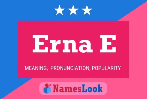 Erna E Name Poster