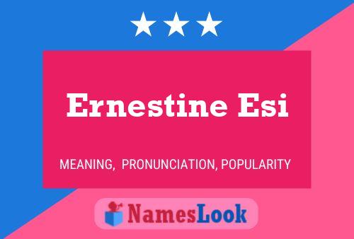 Ernestine Esi Name Poster