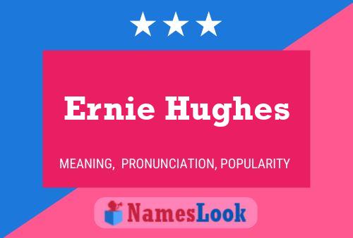 Ernie Hughes Name Poster