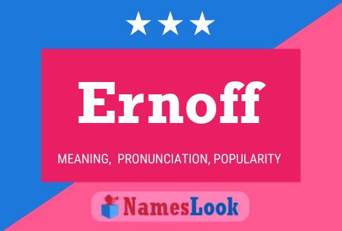 Ernoff Name Poster