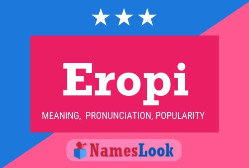 Eropi Name Poster