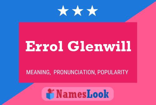 Errol Glenwill Name Poster