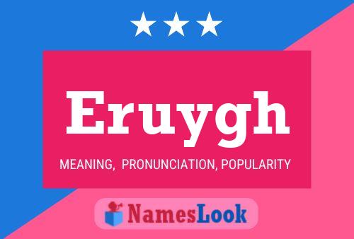 Eruygh Name Poster