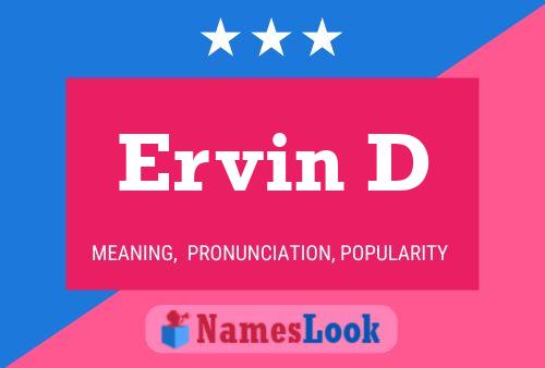 Ervin D Name Poster