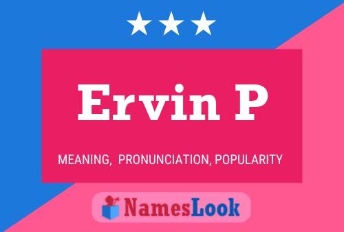 Ervin P Name Poster