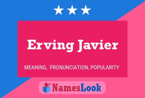 Erving Javier Name Poster