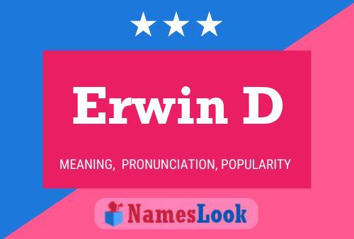 Erwin D Name Poster