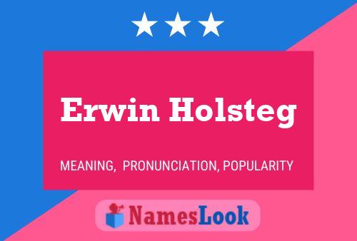 Erwin Holsteg Name Poster