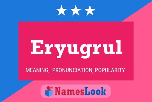 Eryugrul Name Poster