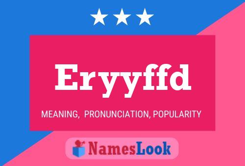 Eryyffd Name Poster