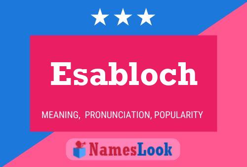 Esabloch Name Poster