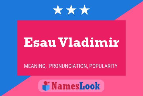 Esau Vladimir Name Poster