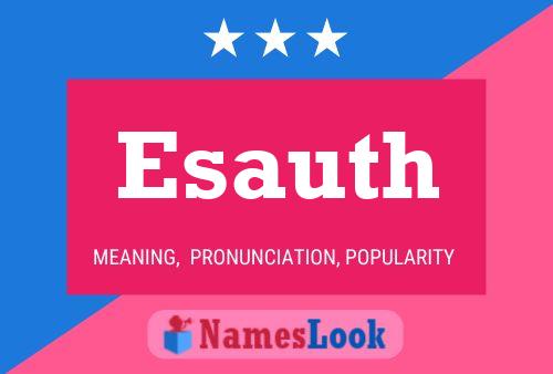 Esauth Name Poster