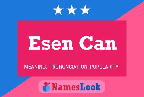 Esen Can Name Poster