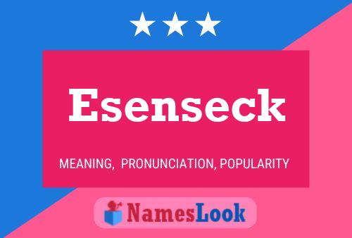 Esenseck Name Poster