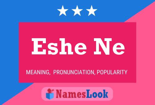 Eshe Ne Name Poster