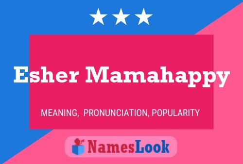 Esher Mamahappy Name Poster