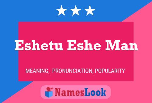 Eshetu Eshe Man Name Poster