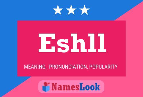 Eshll Name Poster