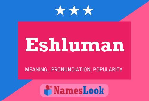 Eshluman Name Poster