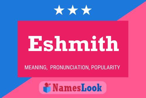 Eshmith Name Poster