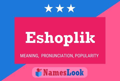 Eshoplik Name Poster