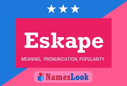 Eskape Name Poster