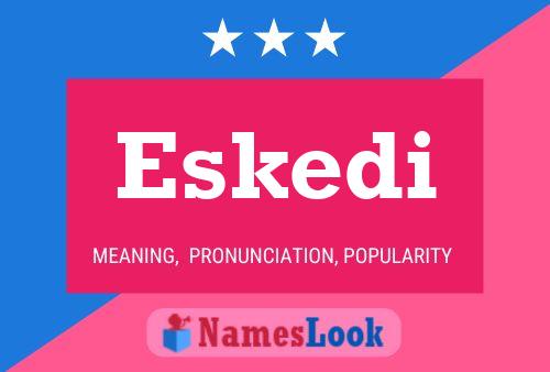 Eskedi Name Poster