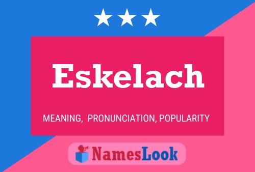 Eskelach Name Poster