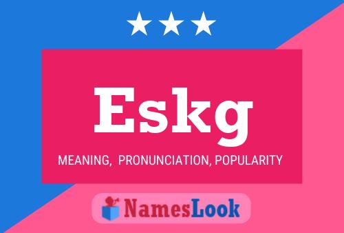 Eskg Name Poster