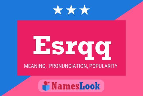 Esrqq Name Poster