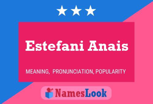 Estefani Anais Name Poster