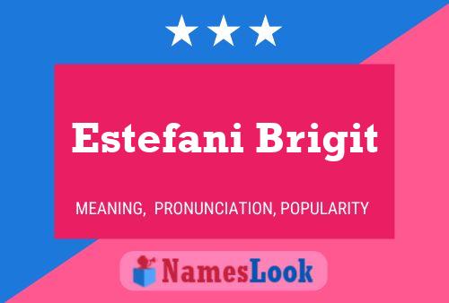 Estefani Brigit Name Poster