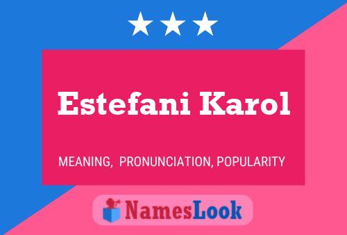 Estefani Karol Name Poster