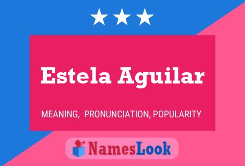 Estela Aguilar Name Poster